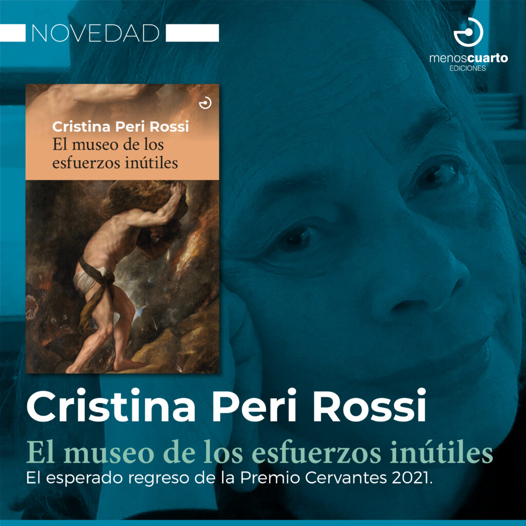 El museo de los esfuerzos inútiles el regreso de Cristina Peri Rossi