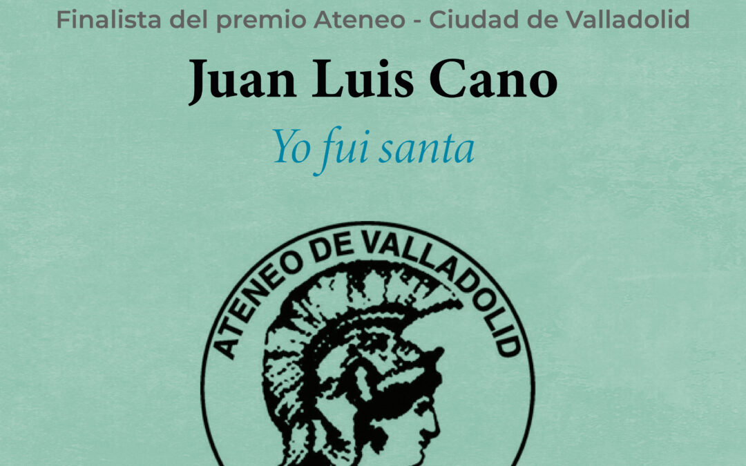 Menoscuarto publicará ‘Yo fui santa’, novela finalista del premio Ateneo – Ciudad de Valladolid