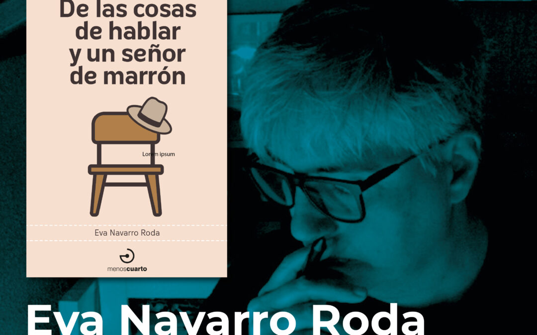 Descubre «De las cosas de hablar y un señor de marrón» de Eva Navarro: Tu compañero inseparable para perder el miedo al público