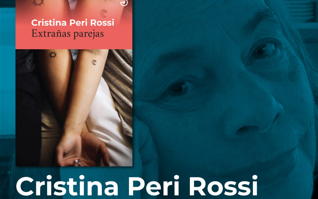 Menoscuarto Ediciones presenta «Extrañas parejas» de Cristina Peri Rossi, Premio Cervantes 2021