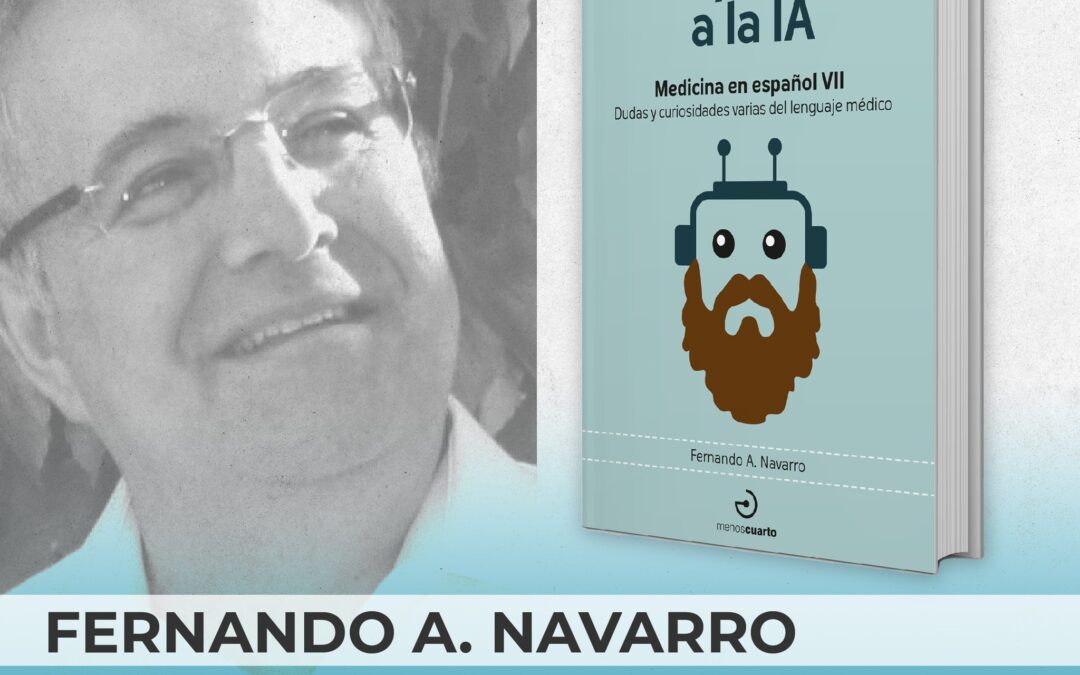 Fernando A. Navarro nos invita a explorar la medicina y su lenguaje en ‘De Hipócrates a la IA’