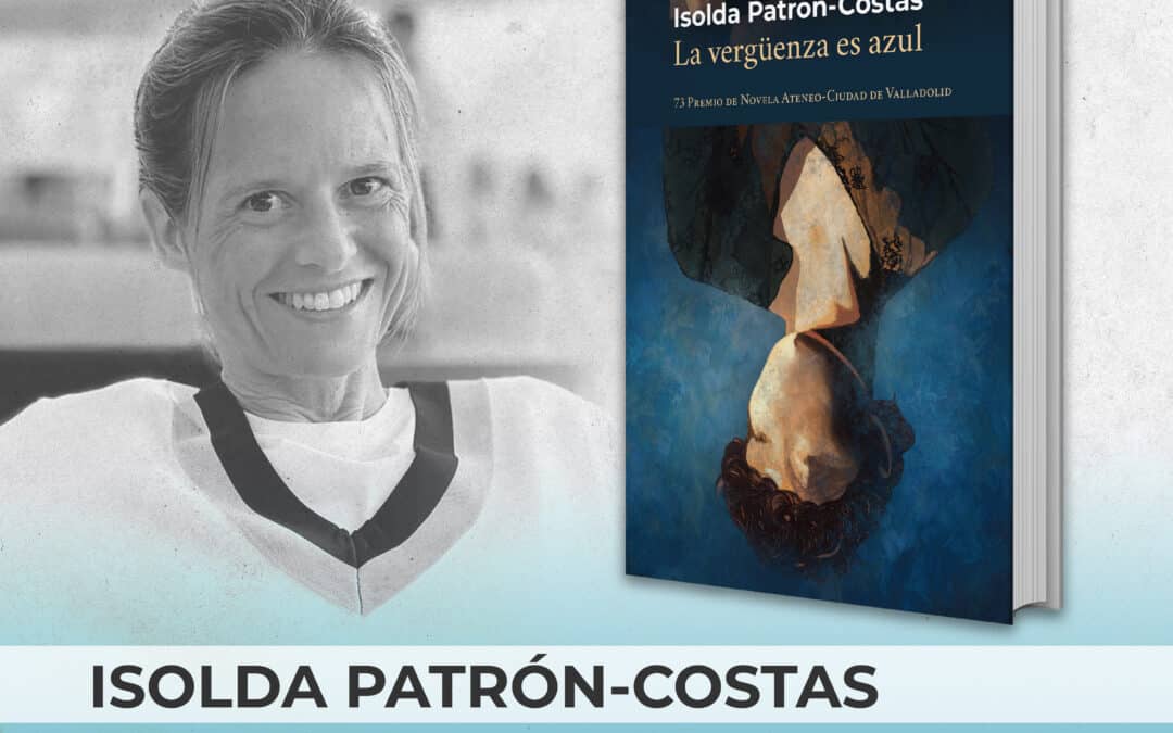 Isolda Patrón-Costas explora la manipulación y el miedo en ‘La vergüenza es azul’