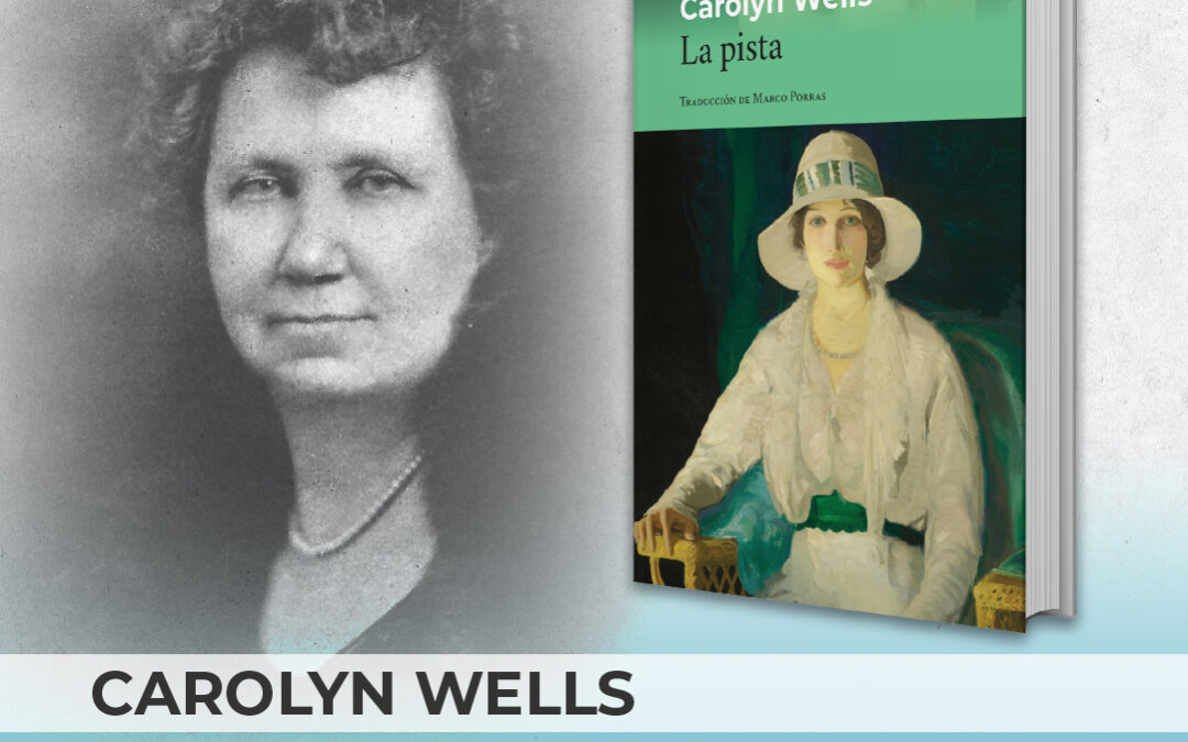 Menoscuarto recupera ‘La pista’, el debut detectivesco de Carolyn Wells, precursora de Agatha Christie